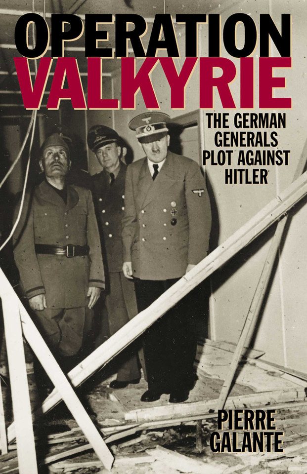 Operation Valkyrie: The German Generals' Plot Against Hitler book cover by Pierre Galante