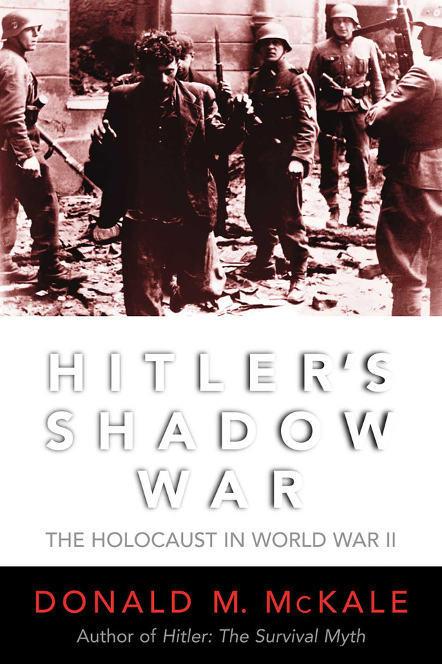Hitler's Shadow War: The Holocaust and World War II book cover by Donald M. McKale