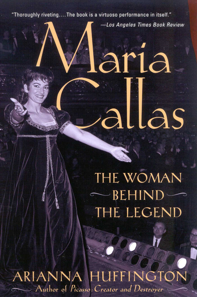Maria Callas: The Woman behind the Legend book cover by Arianna Huffington