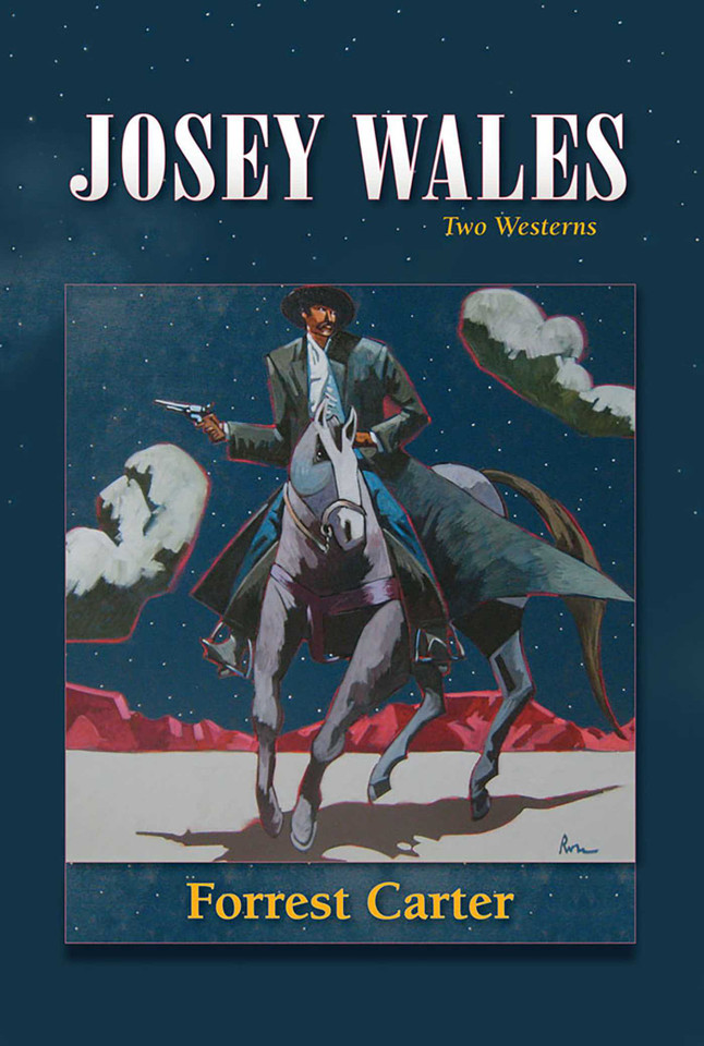 Josey Wales: Two Westerns : Gone to Texas; The Vengeance Trail of Josey Wales book cover by Forrest Carter