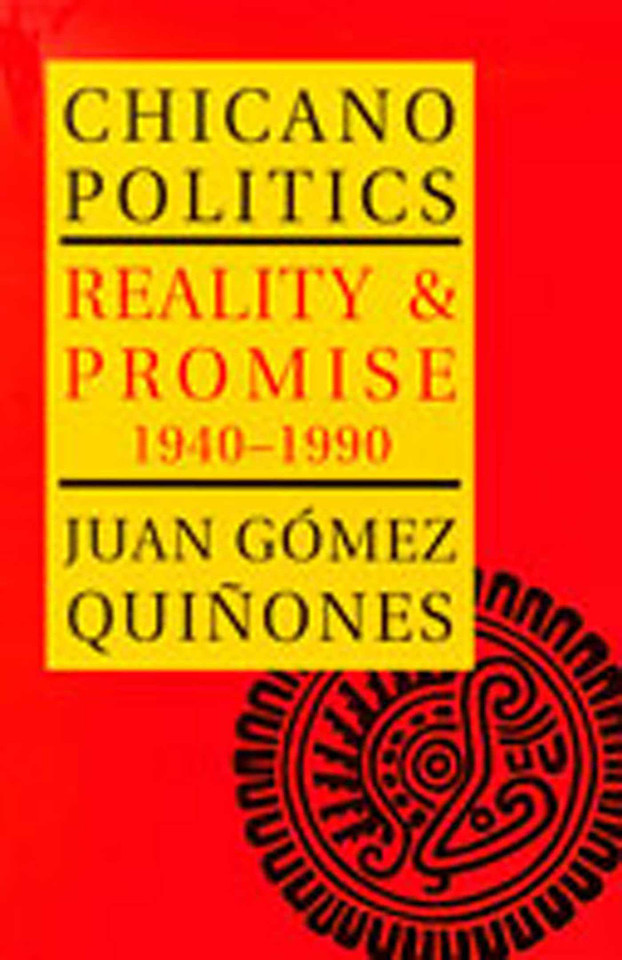 Chicano Politics: Reality and Promise 1940-1990 (Calvin P. Horn Lectures in Western History and Culture Series) book cover by Juan Gómez-Quiñones