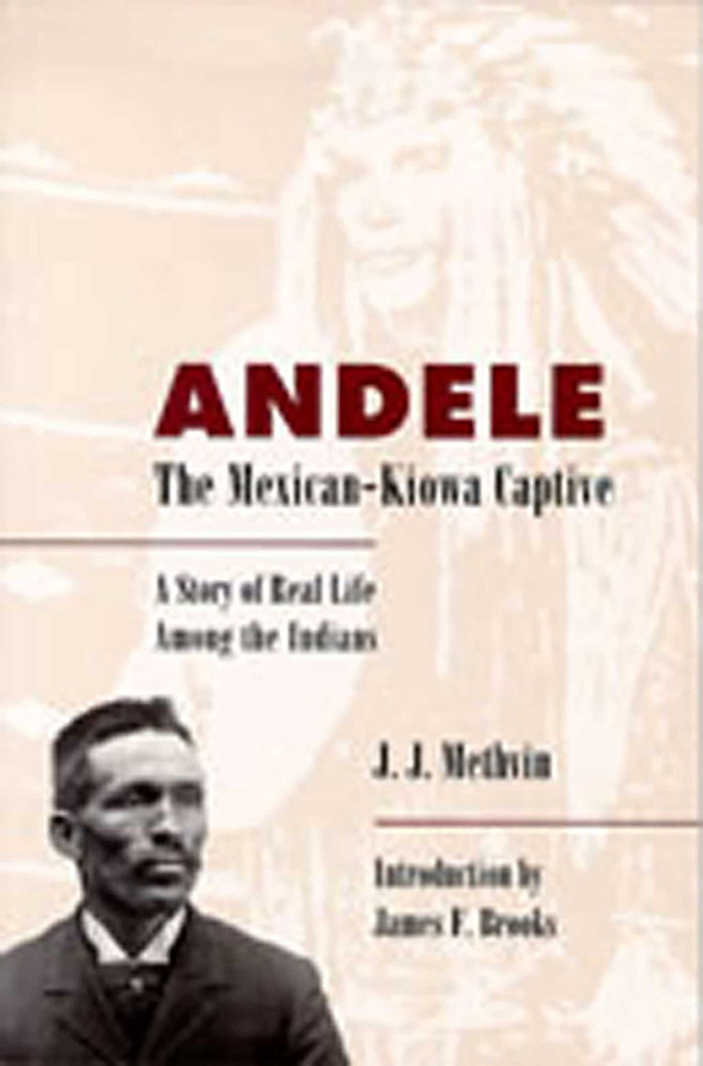 Andele, The  Mexican-Kiowa Captive: A Story of Real Life Among the Indians book cover by J. J. Methvin