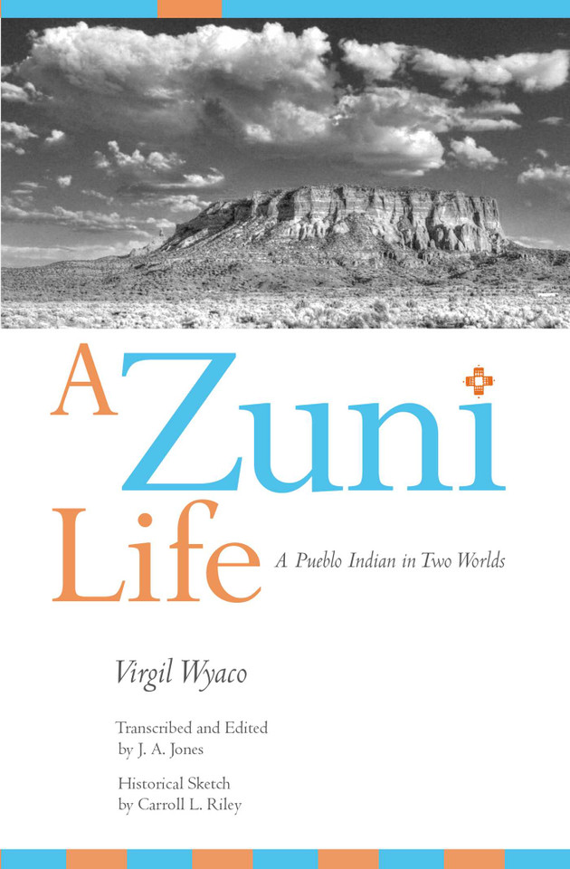 A Zuni Life: A Pueblo Indian in Two Worlds book cover by Virgil Wyaco