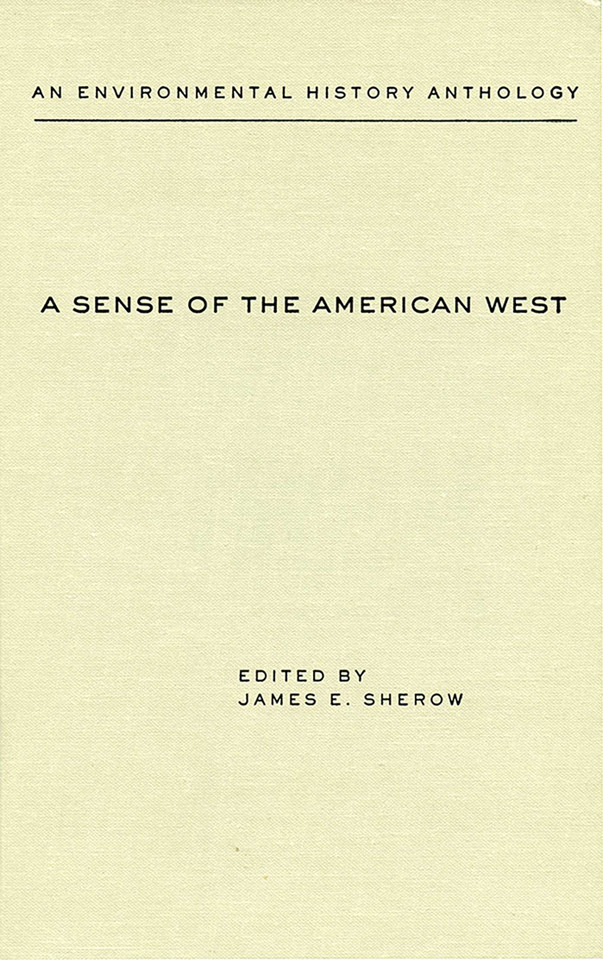 A Sense of the American West: An Environmental History Anthology (Historians of the Frontier and American West Series) book cover by James E. Sherow
