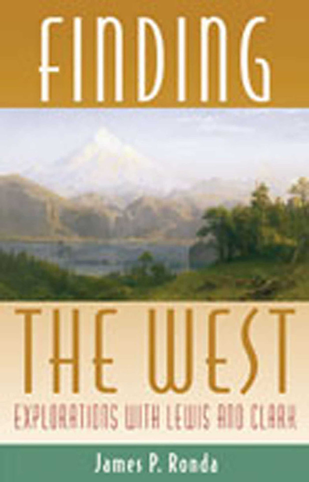 Finding the West: Explorations with Lewis and Clark (Histories of the American Frontier Series) book cover by James P. Ronda
