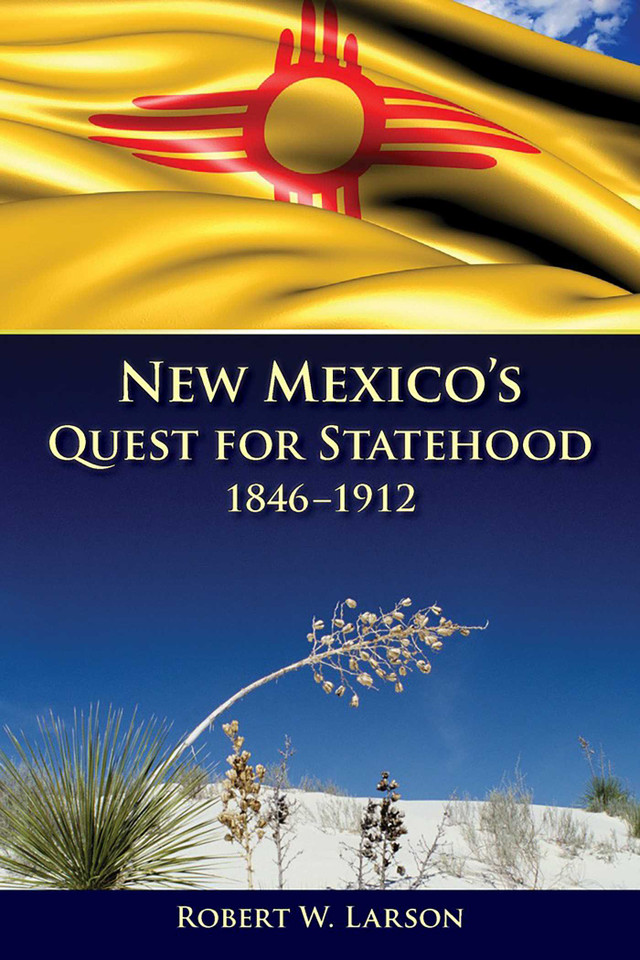 New Mexico's Quest for Statehood, 1846-1912 book cover by Robert W. Larson