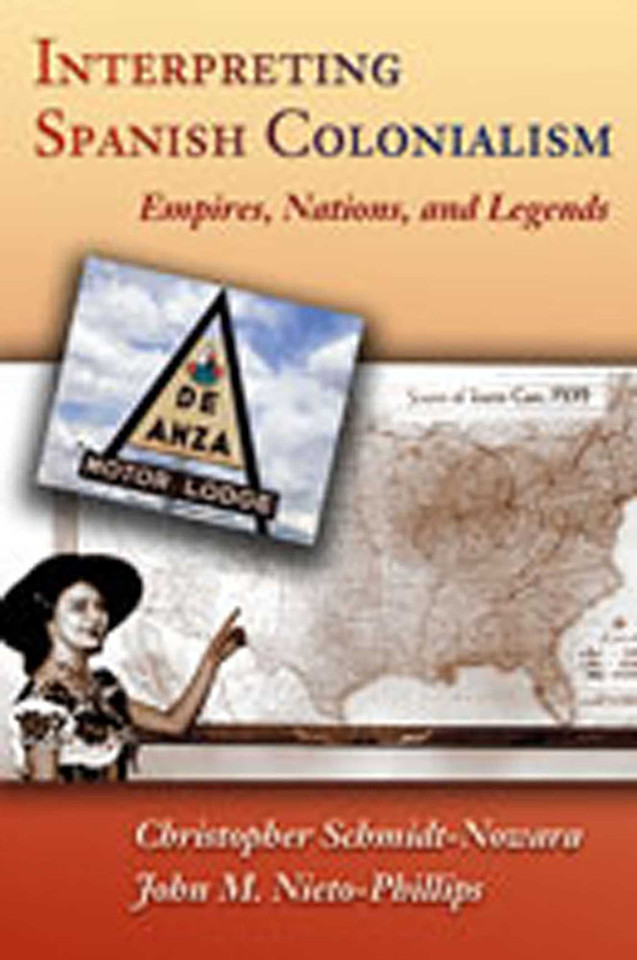 Interpreting Spanish Colonialism: Empires, Nations, and Legends book cover by 