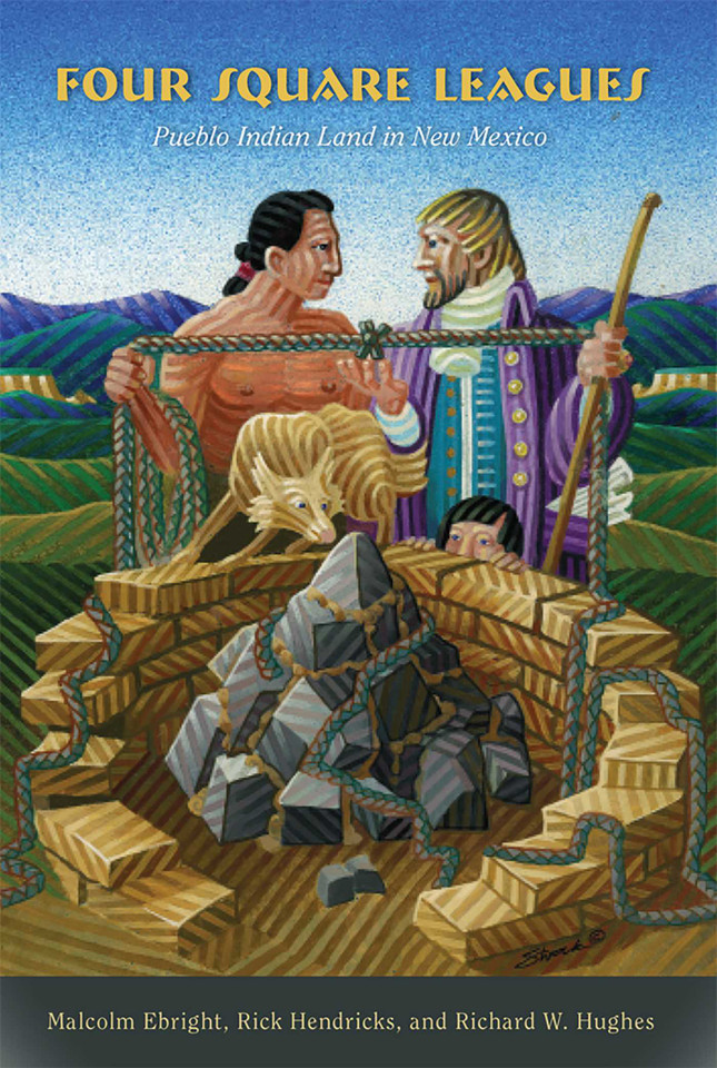 Four Square Leagues: Pueblo Indian Land in New Mexico book cover by Malcolm Ebright, Rick Hendricks, Hughes W. Richard