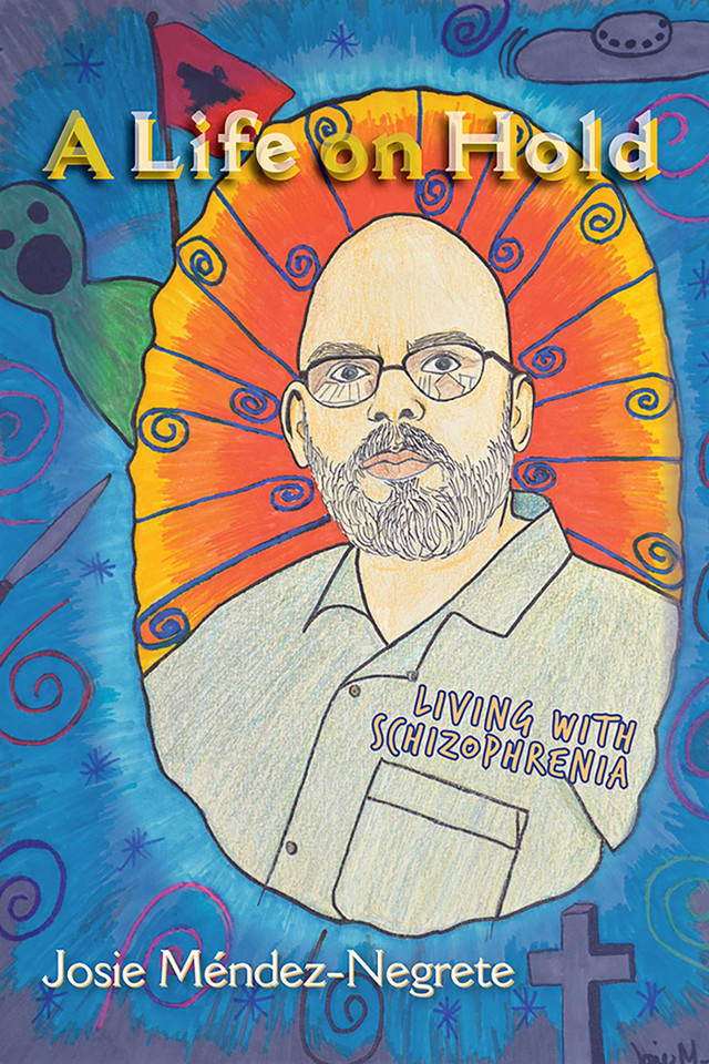 A Life on Hold: Living with Schizophrenia book cover by Josie Méndez-Negrete