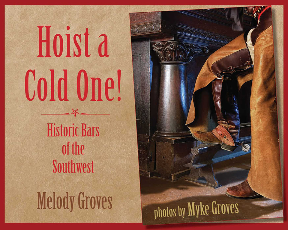 Hoist a Cold One!: Historic Bars of the Southwest book cover by Melody Groves