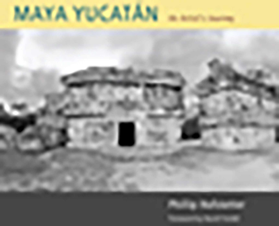 Maya Yucatán: An Artist's Journey book cover by Phillip Hofstetter