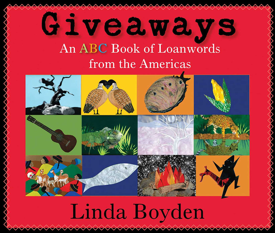 Giveaways: An ABC Book of Loanwords from the Americas book cover by Linda Boyden