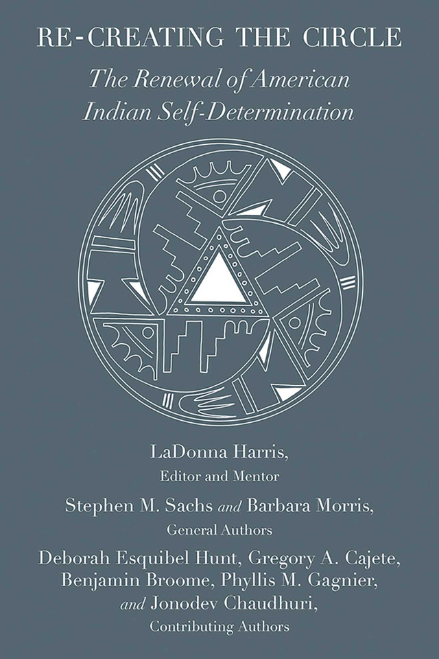 Re-creating the Circle: The Renewal of American Indian Self-Determination book cover by Stephen M. Sachs, Barbara Morris