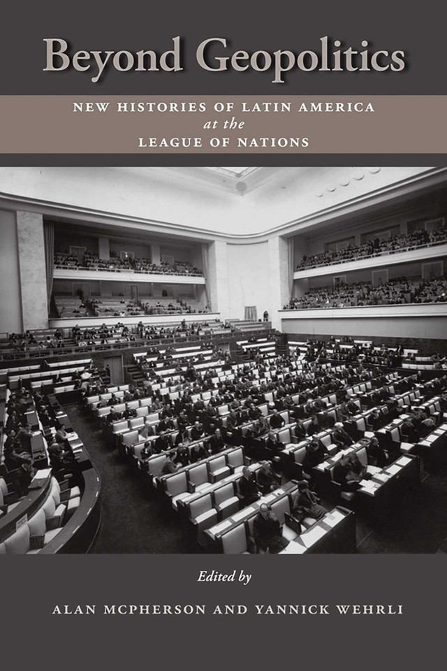 Beyond Geopolitics: New Histories of Latin America at the League of Nations book cover by 