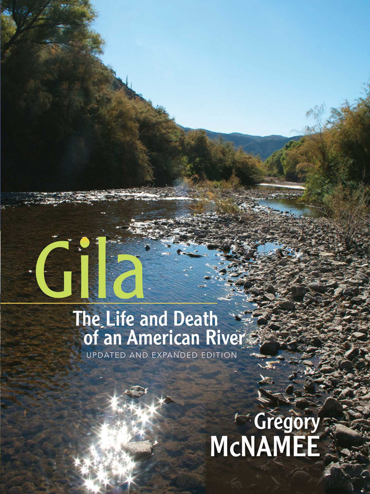 Gila: The Life and Death of an American River, Updated and Expanded Edition book cover by Gregory McNamee