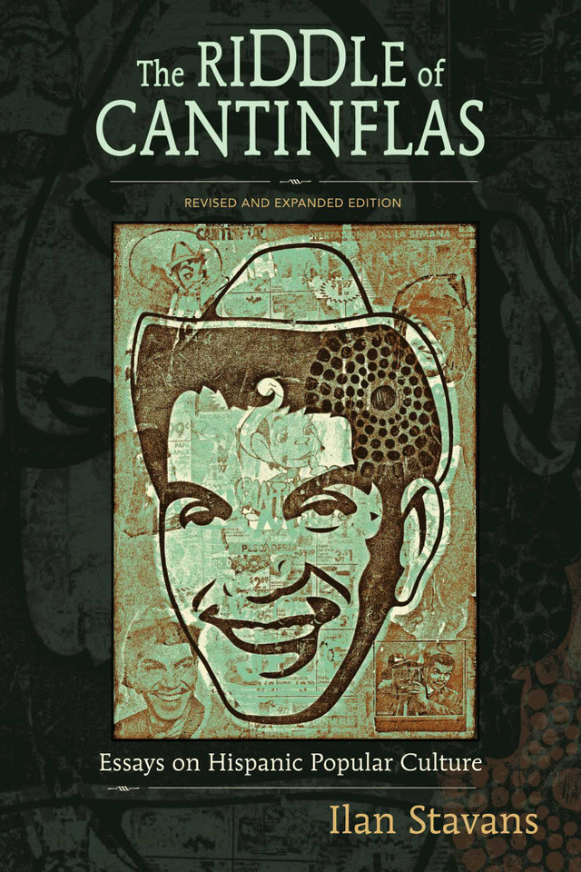 The Riddle of Cantinflas: Essays on Hispanic Popular Culture, Revised and Expanded Edition book cover by Ilan Stavans