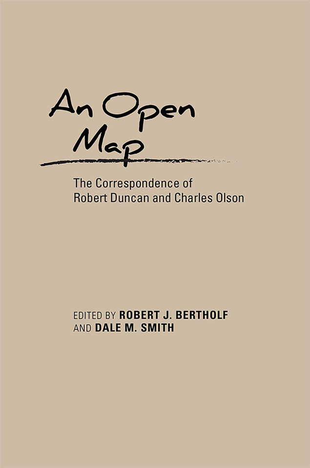An Open Map: The Correspondence of Robert Duncan and Charles Olson (Recencies Series: Research and Recovery in Twentieth-Century American Poetics) book cover by 