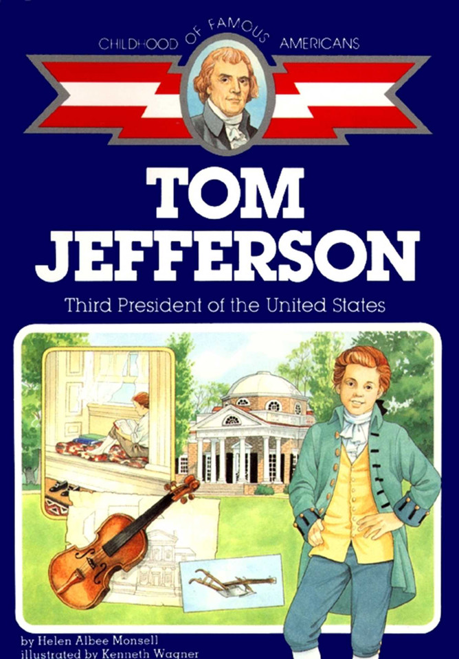 Tom Jefferson: Third President of the U.S. (Childhood of Famous Americans) book cover by Helen Albee Monsell