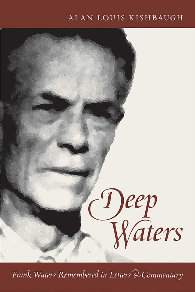 Deep Waters: Frank Waters Remembered in Letters and Commentary book cover by Alan Louis Kishbaugh