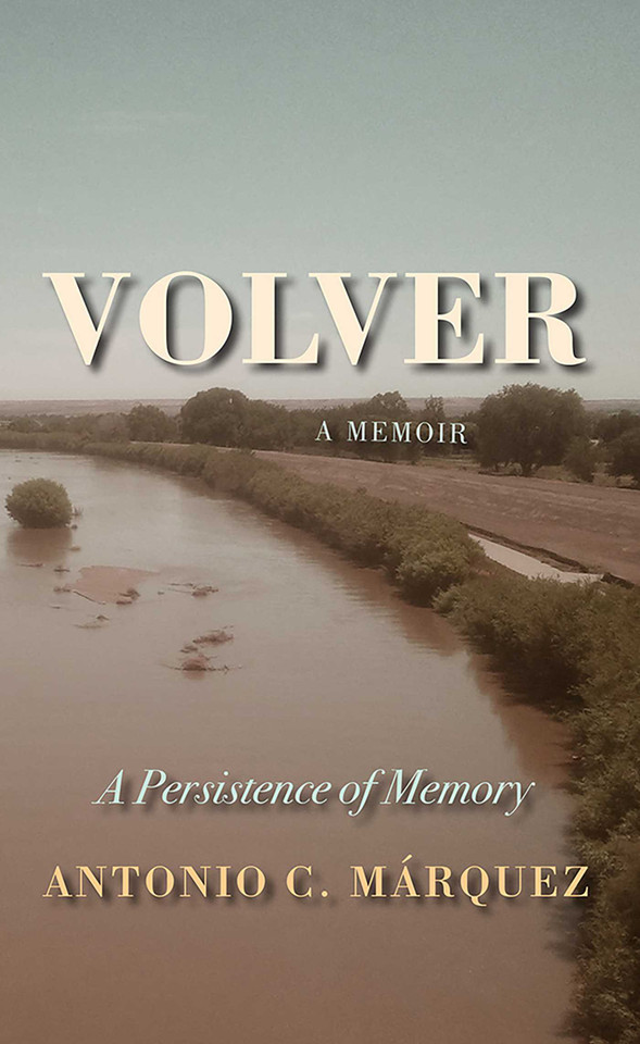 Volver: A Persistence of Memory book cover by Antonio C. Márquez
