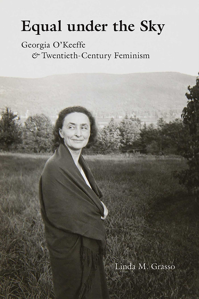 Equal under the Sky: Georgia O'Keeffe and Twentieth-Century Feminism book cover by Linda M. Grasso