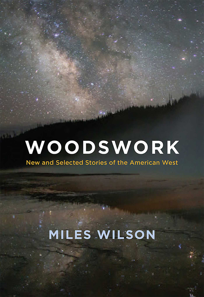 Woodswork: New and Selected Stories of the American West book cover by Miles Wilson
