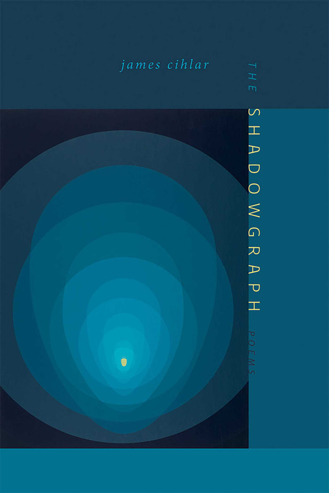 The Shadowgraph: Poems (Mary Burritt Christiansen Poetry Series) book cover by James Cihlar