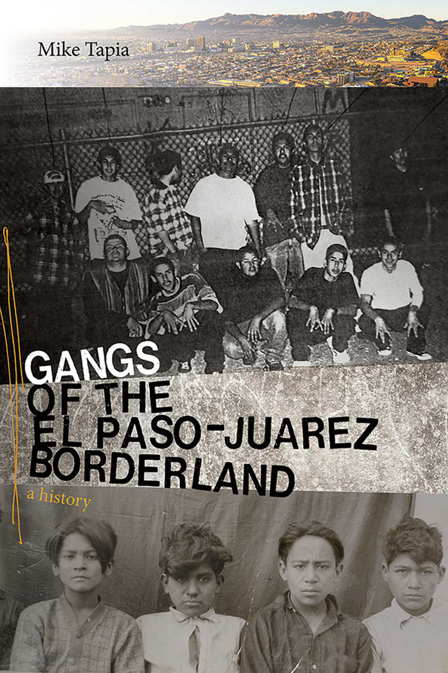 Gangs of the El Paso–Juárez Borderland: A History book cover by Mike Tapia