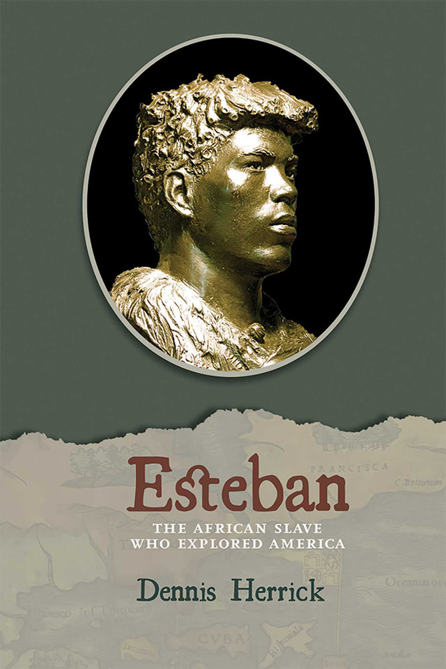 Esteban: The African Slave Who Explored America book cover by Dennis Herrick
