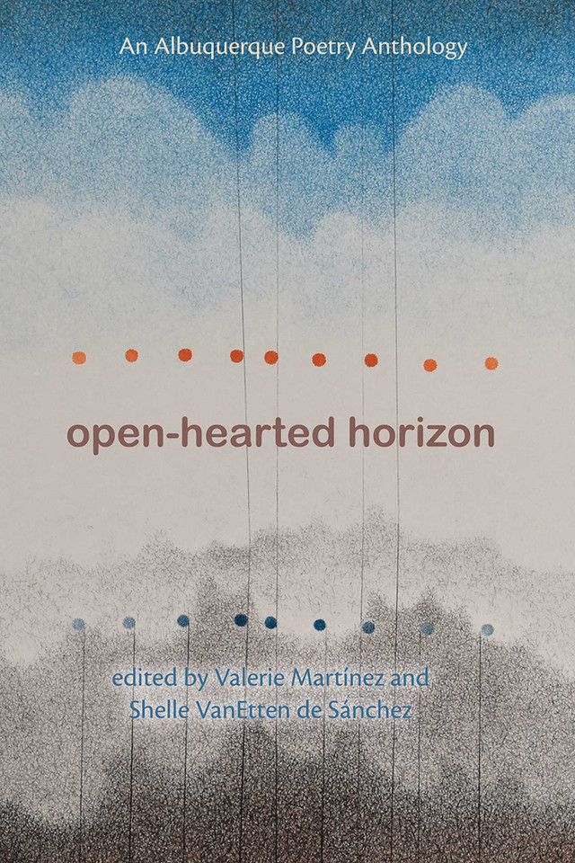 Open-Hearted Horizon: An Albuquerque Poetry Anthology (Albuquerque Poet Laureate Series) book cover by 