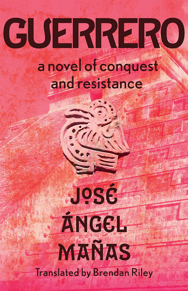 Guerrero: A Novel of Conquest and Resistance book cover by José Ángel Mañas