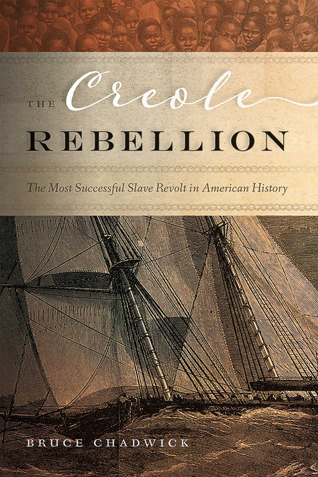 The Creole Rebellion: The Most Successful Slave Revolt in American History book cover by Bruce Chadwick