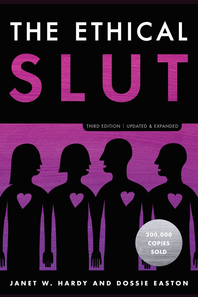 The Ethical Slut, Third Edition: A Practical Guide to Polyamory, Open Relationships, and Other Freedoms in Sex and Love book cover by Janet W. Hardy, Dossie Easton