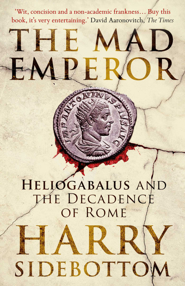 The Mad Emperor: Heliogabalus and the Decadence of Rome book cover by Harry Sidebottom