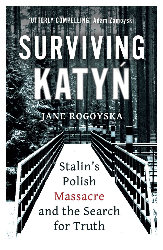 Surviving Katyn: Stalin's Polish Massacre and the Search for Truth book cover by Jane Rogoyska