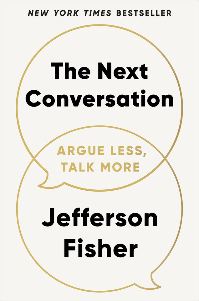The Next Conversation: Argue Less, Talk More book cover by Jefferson Fisher