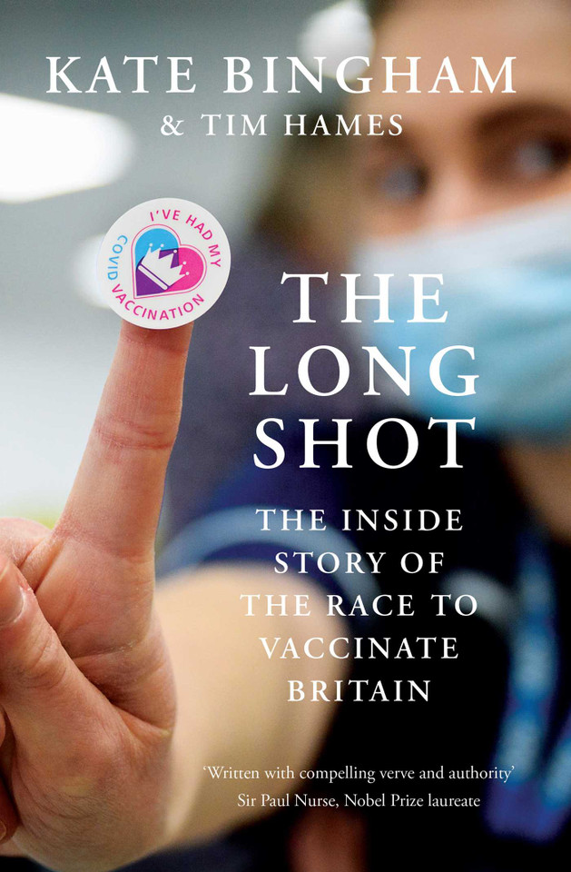 The Long Shot: The Inside Story of the Race to Vaccinate Britain book cover by Kate Bingham, Tim Hames