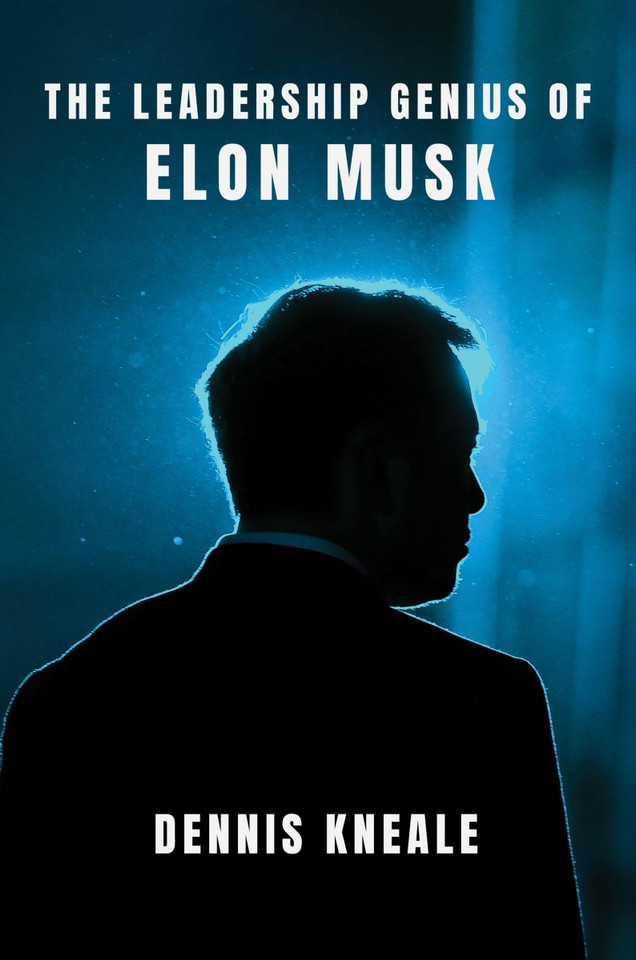 The Leadership Genius of Elon Musk book cover by Dennis Kneale