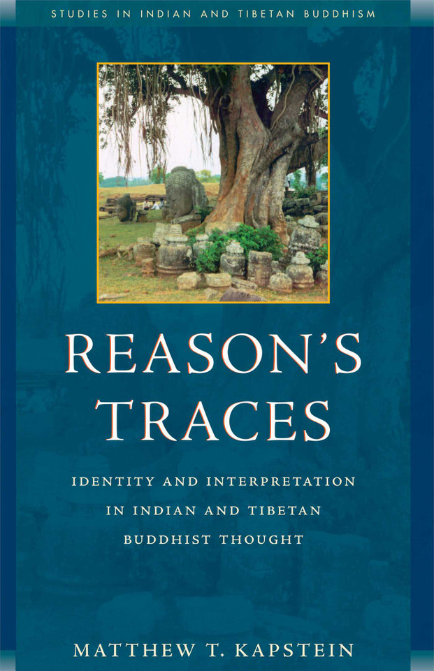 Reason's Traces: Identity and Interpretation in Indian and Tibetan Buddhist Thought (Studies in Indian and Tibetan Buddhism) book cover by Matthew Kapstein
