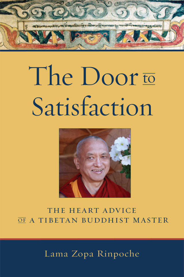 The Door to Satisfaction: The Heart Advice of a Tibetan Buddhist Master book cover by Thubten Zopa