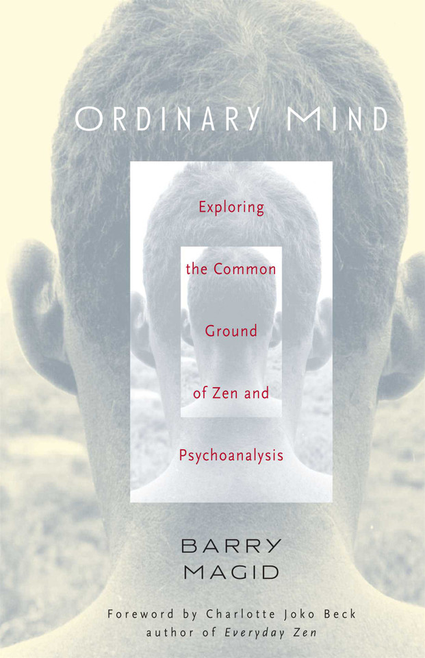 Ordinary Mind: Exploring the Common Ground of Zen and Psychoanalysis book cover by Barry Magid
