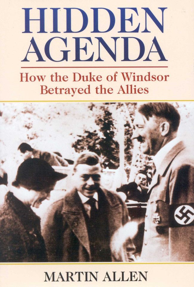 Hidden Agenda: How the Duke of Windsor Betrayed the Allies book cover by Martin Allen