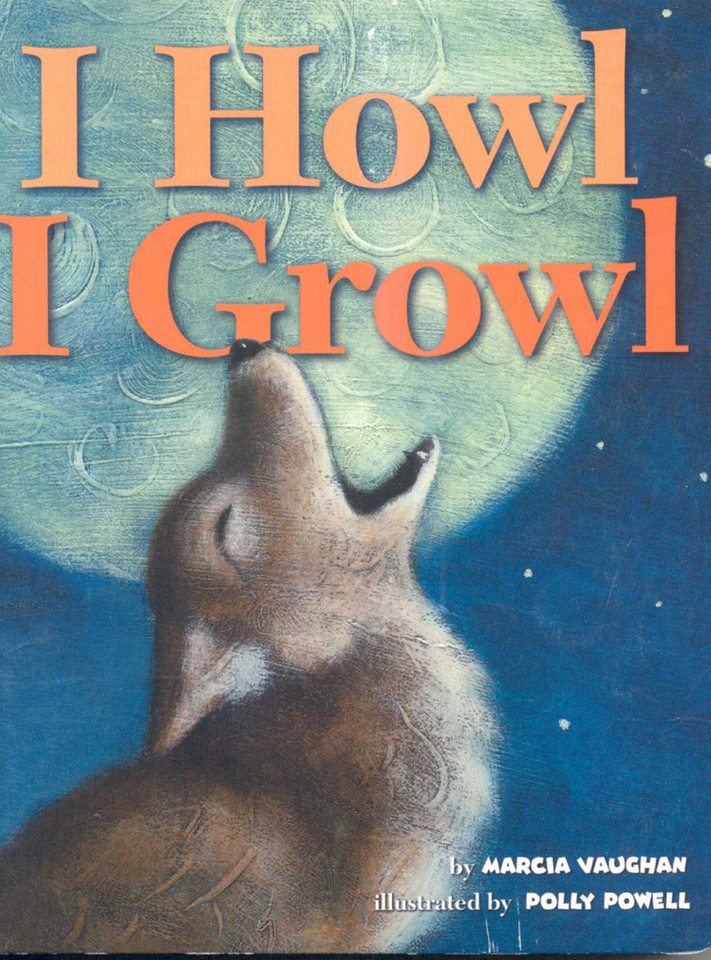 I Howl, I Growl book cover by Marcia Vaughan