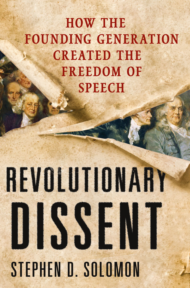 Revolutionary Dissent: How the Founding Generation Created the Freedom of Speech book cover by Stephen D. Solomon