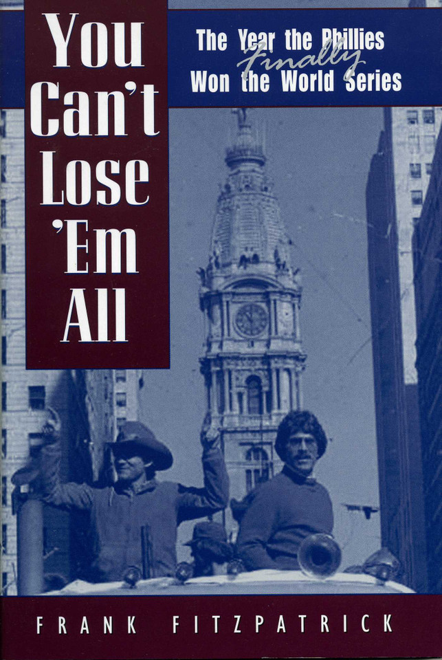 You Can't Lose 'Em All: The Year the Phillies Finally Won the World Series book cover by Frank Fitzpatrick