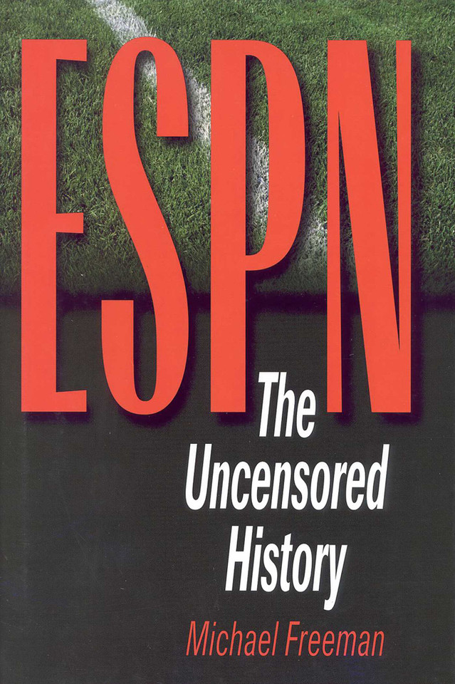 ESPN: The Uncensored History book cover by Michael Freeman
