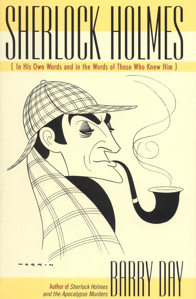 Sherlock Holmes: In His Own Words and in the Words of Those Who Knew Him book cover by 