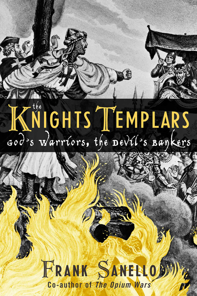 The Knights Templars: God's Warriors, the Devil's Bankers book cover by Frank Sanello