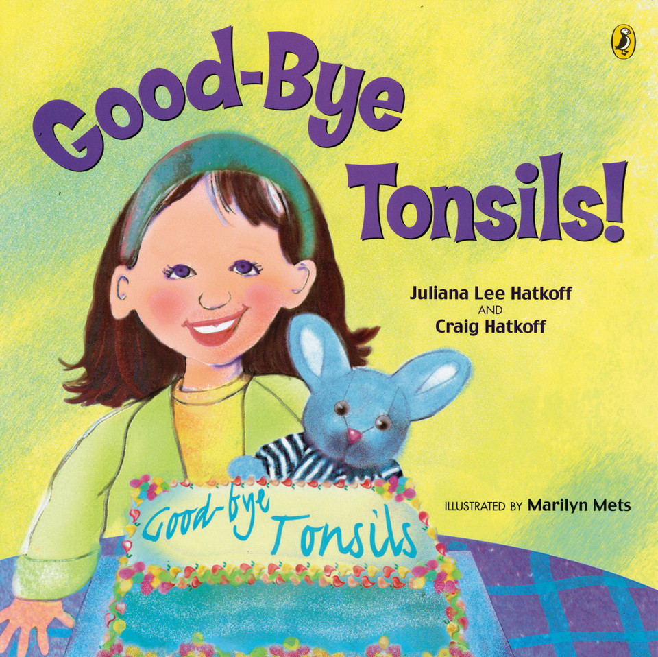 Good-bye Tonsils! book cover by Craig Hatkoff, Juliana Lee Hatkoff