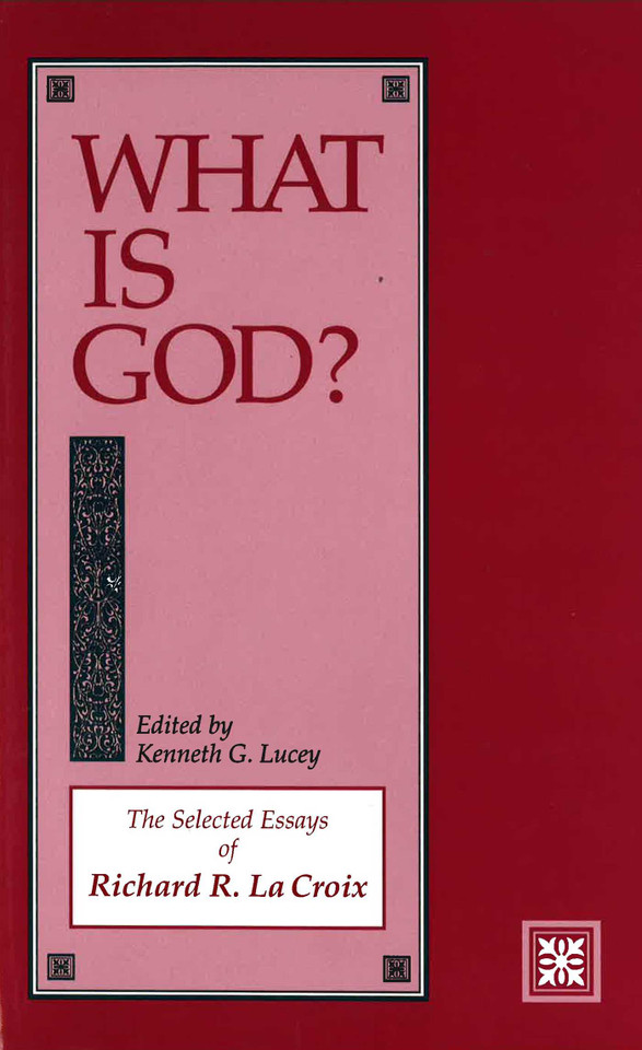 What Is God?: The Selected Essays of Richard R. La Croix book cover by 